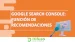 Innovación en Google Search Console: nueva función de recomendaciones