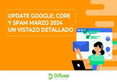 Update Google: Core y Spam Marzo 2024 Un Vistazo Detallado 
