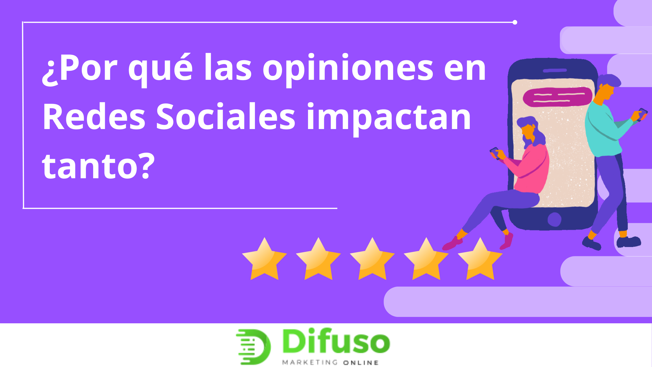 ¿Por qué las opiniones en Redes Sociales impactan tanto? 