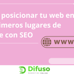 Cómo posicionar tu web en los primeros lugares de Google con SEO