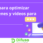 guía para optimizar imágenes y videos SEO