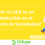 Invertir en SEO es un gasto deducible en el Impuesto de Sociedades